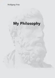 My Philosophy - Fries Wolfgang