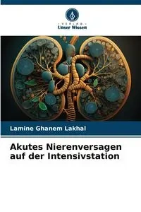 Akutes Nierenversagen auf der Intensivstation - GHANEM LAKHAL LAMINE