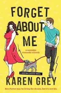 FORGET ABOUT ME - Karen Grey