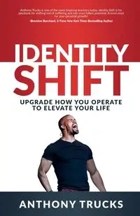 Identity Shift - Anthony Trucks