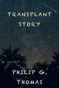Transplant Story - Thomas Philip G.