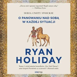 audiobook Siła samodyscypliny. O panowaniu nad sobą w każdej sytuacji - Ryan Holiday