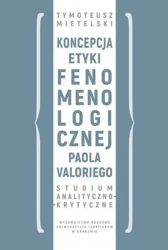 Koncepcja etyki fenomenologicznej Paola Valoriego - Tymoteusz Mietelski