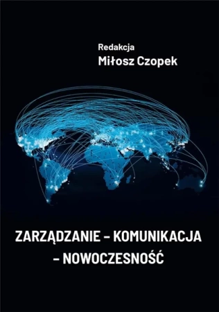 Zarządzanie komunikacja nowoczesność - Miłosz Czopek