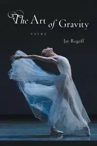 Art of Gravity - Jay Rogoff