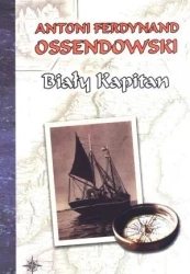 Biały kapitan - Antoni Ferdynand Ossendowski