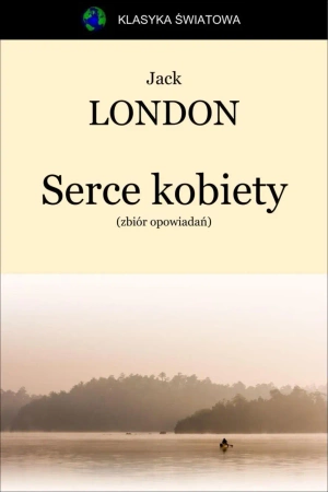 eBook Serce kobiety (zbiór) - Jack London epub mobi