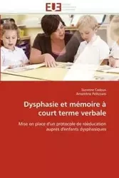 Dysphasie et mémoire à court terme verbale - Collectif