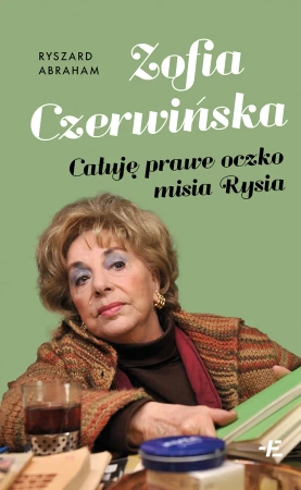 Zofia Czerwińska. Całuję prawe oczko misia Rysia - Ryszard Abraham