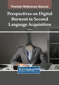 Perspectives on Digital Burnout in Second Language Acquisition - Kurt Ali