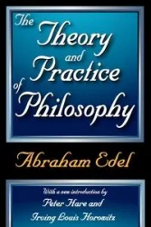 The Theory and Practice of Philosophy - Abraham Edel