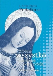 Zróbcie wszystko, cokolwiek wam powie - Anna Maria Pudełko AP