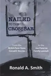 Nailed to the Crossbar - Ronald Smith A