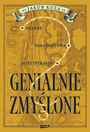 Genialnie zmyślone? Skarby, fałszerstwa... - Jakub Kuza