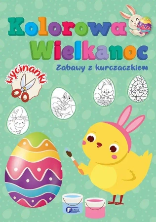 Kolorowa Wielkanoc Zabawy z kurczaczkiem - praca zbiorowa