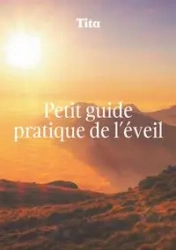 Petit guide pratique de l'éveil - Tita .