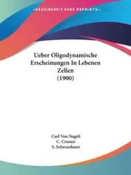 Ueber Oligodynamische Erscheinungen In Lebenen Zellen (1900) - Carl Von Nageli