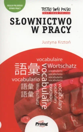 Testuj swój Polski. Słownictwo w pracy - Justyna Krztoń
