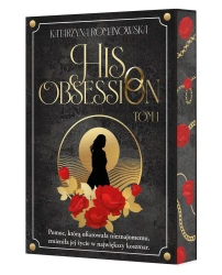His Obsession. Tom 1 (Ilustrowane brzegi) - Katarzyna Romanowska
