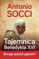 Tajemnica Benedykta XVI - Antonio Socci
