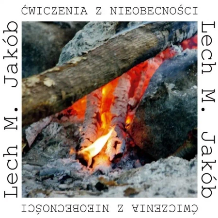 Ćwiczenia z nieobecności - Lech M. Jakób