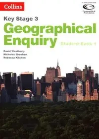Collins Key Stage 3 Geography - Geographical Enquiry Student Book 1 - David Weatherly, Nicholas Sheehan, Rebecca Kitchen
