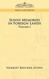 Sunny Memories in Foreign Lands - Harriet Stowe Beecher