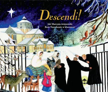 Descendi! Jak Marcysia świętowała Boże Narodzenie w klasztorze - o. Henry Battesti