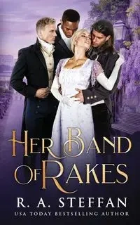 Her Band of Rakes - Steffan R. A.