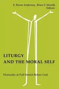 Liturgy and the Moral Self - Anderson E. Byron