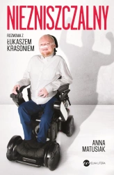 Niezniszczalny. Rozmowa z Łukaszem Krasoniem - Anna Matusiak