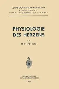 Physiologie des Herzens - Erich Schütz