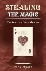 Stealing the Magic - Tony Myers