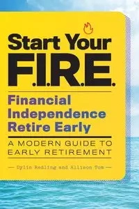 Start Your F.I.R.E. (Financial Independence Retire Early) - Redling Dylin