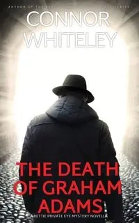 The Death Of Graham Adams - Whiteley Connor