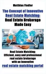 The Concept of Innovative Real Estate Matching - Fiedler Matthias