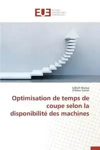 Optimisation de temps de coupe selon la disponibilité des machines - Collectif
