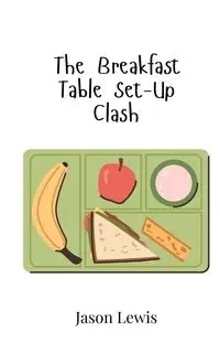 The Breakfast Table Set-Up Clash - Lewis Jason