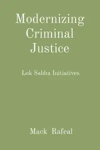 Modernizing Criminal Justice - Mack Rafeal