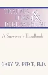Trauma, Loss and Bereavement - Gary W. Reece