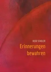 Erinnerungen bewahren - Heidi Stadler