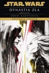 Star Wars Kolekcja Legend. Dynastia zła - Drew Karpyshyn