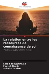 La relation entre les ressources de connaissance de soi, - Sara Saljoughinejad