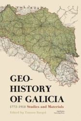 Geohistory of Galicia 1772-1918 - red. Tomasz Kargol