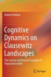 Cognitive Dynamics on Clausewitz Landscapes - Wallace Rodrick