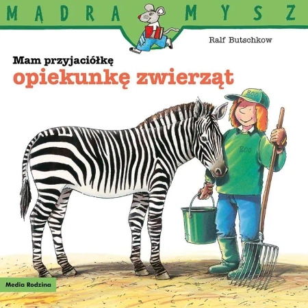 Mądra Mysz. Mam przyjaciółkę opiekunkę zwierząt - Ralf Butschkow, Emilia Kledzik