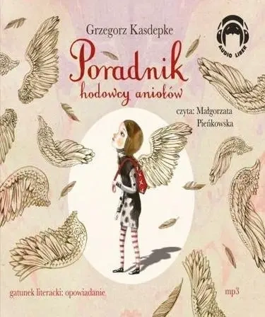 Poradnik hodowcy aniołów audiobook - Grzegorz Kasdepke