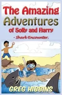 The Amazing Adventures of Solly and Harry- Shark Encounter - Greg Hibbins