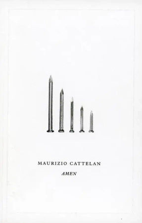 Maurizio Cattelan. Amen - praca zbiorowa