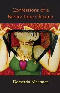 Confessions of a Berlitz-Tape Chicana - Demetria Martinez